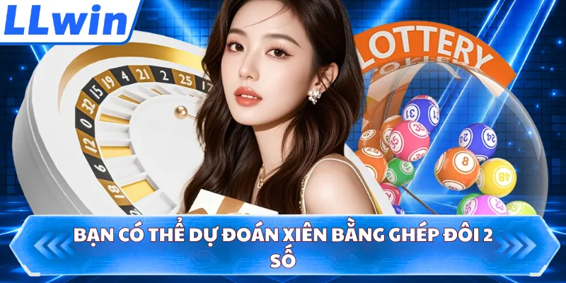 Bạn có thể dự đoán xiên bằng ghép đôi 2 số