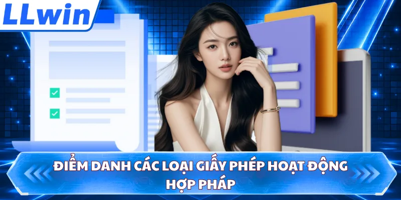 Điểm danh các loại giấy phép hoạt động hợp pháp